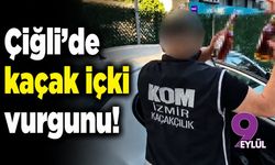 Çiğli'de kaçak içki vurgunu