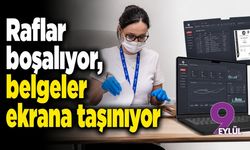Raflar boşalıyor, belgeler ekrana taşınıyor