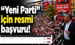 "Yeni Parti" için resmi başvuru!
