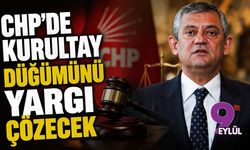 CHP’de kurultay düğümünü yargı çözecek