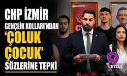 CHP İzmir Gençlik Kolları'ndan 'Çoluk çocuk' sözlerine tepki