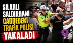 Silahlı saldırganı caddedeki trafik polisi yakaladı