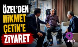Özel'den Hikmet Çetin'e ziyaret