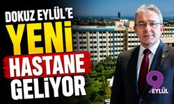 Dokuz Eylül’e yeni hastane yolda