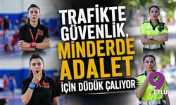 Trafikte güvenlik, minderde adalet için düdük çalıyor