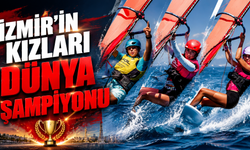 İzmirli kızlardan gurur tablosu: Windsurfte dünya zirvesi