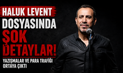 Haluk Levent soruşturmasında yeni perde! Yazışmalar ve para trafiği ortaya çıktı
