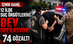 İzmir dahil 12 ilde suç örgütlerine dev operasyon: 74 gözaltı