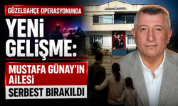Güzelbahçe operasyonunda yeni gelişme: Mustafa Günay’ın ailesi serbest bırakıldı