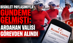 Bisiklet paylaşımıyla gündeme gelmişti: Ardahan Valisi görevden alındı