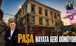 Paşa hayata geri dönüyor
