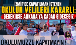 İzmir'de kapatılmak istenen okulun velileri kararlı: Gerekirse Ankara'ya kadar gideceğiz