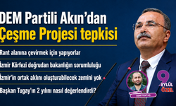 DEM Partili Akın’dan Çeşme Projesi tepkisi