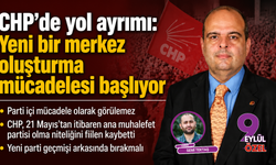 CHP’de yol ayrımı: Yeni bir merkez oluşturma mücadelesi başlıyor