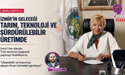 Işınsu Kestelli: İzmir’in geleceği tarım, teknoloji ve sürdürülebilir üretimde
