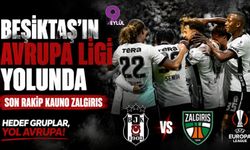 Beşiktaş’ın Avrupa Ligi Yolunda Son Rakip Kauno Zalgiris