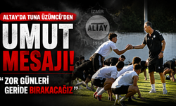 Altay’da Tuna Üzümcü’den umut mesajı: “Zor günleri geride bırakacağız”