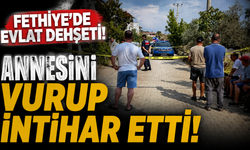 Fethiye’de Aile Faciası: Annesini Vuran Şahıs Aynı Silahla Yaşamına Son Verdi