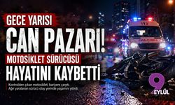 Gece yarısı can pazarı: Motosiklet sürücüsü hayatını kaybetti