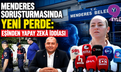 Menderes Belediye Başkanı’nın eşi konuştu: “Yazışmalar yapay zekayla hazırlandı”