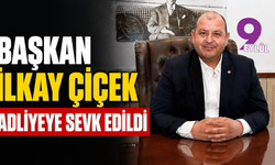 Başkan İlkay Çiçek adliyeye sevk edildi