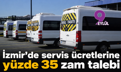 İzmir’de servis ücretlerine yüzde 35 zam talebi