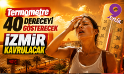 İzmir’de sıcak hava alarmı: 40 dereceyi aşacak