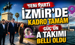 YENİ Parti İzmir’de görev dağılımı tamamlandı