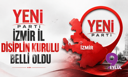 Yeni Parti İzmir İl Disiplin Kurulu Belli Oldu