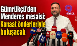 Gümrükçü’den Menderes mesaisi: Kanaat önderleriyle buluşacak