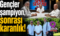 Gençler şampiyon, sonrası karanlık!