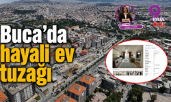 Buca'da hayali ev tuzağı