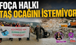 Foça halkı taş ocağını istemiyor