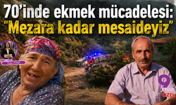 70’inde ekmek mücadelesi: Mezara kadar mesaideyiz