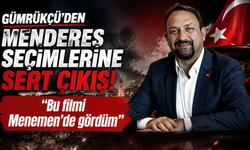 Gümrükçü’den Menderes seçimlerine sert çıkış: “Bu filmi Menemen’de gördüm”