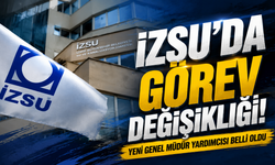 İZSU'da görev değişikliği