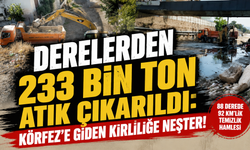 Derelerden 233 bin ton atık çıkarıldı: Körfez’e giden kirliliğe neşter!