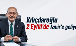 Kılıçdaroğlu 2 Eylül’de İzmir’e geliyor!