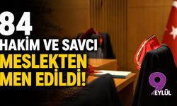 84 hakim ve savcı meslekten men edildi!