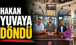 Hakan yuvaya döndü