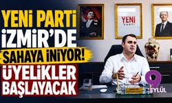 YENİ Parti İzmir’de sahaya iniyor! Üyelikler başlayacak