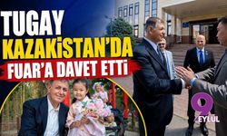 Tugay Kazakistan'da: Fuar'a davet etti
