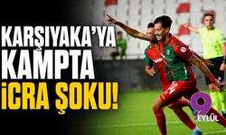 Karşıyaka’ya kampta icra şoku!