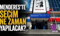 Menderes'te seçim ne zaman yapılacak?