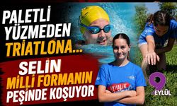 Paletli yüzmeden triatlona... Selin milli formanın peşinde koşuyor