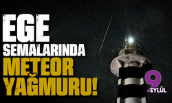 Ege semalarında meteor yağmuru