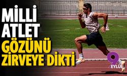 Milli atlet gözünü zirveye dikti