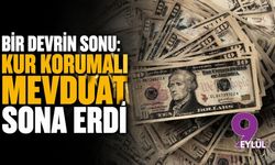 Bir devrin sonu: Kur korumalı mevduat sona erdi