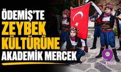 Ödemiş'te zeybek kültürüne akademik mercek