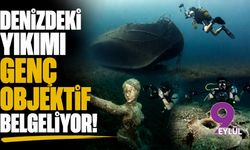 Denizdeki yıkımı genç objektif belgeliyor!